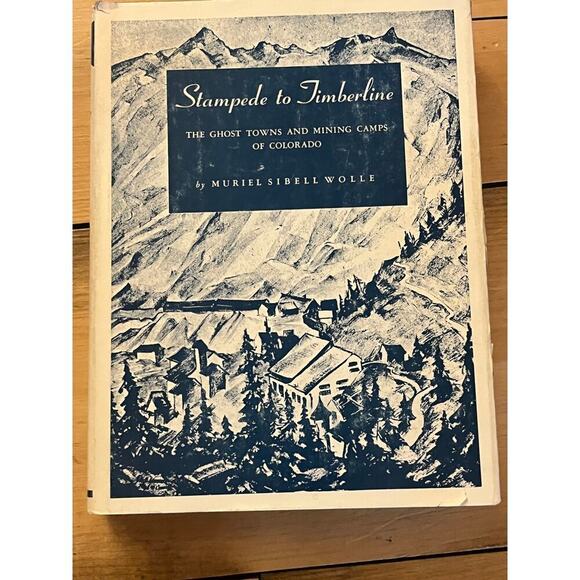 Stampede to Timberline, Muriel Sibelle Wolle, HC/DJ 1969. Ghost Towns & Mining - Picture 1 of 10